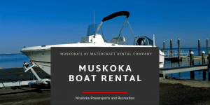 renting a boat in the Muskoka region